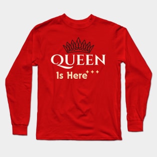 Queen Is Here Long Sleeve T-Shirt